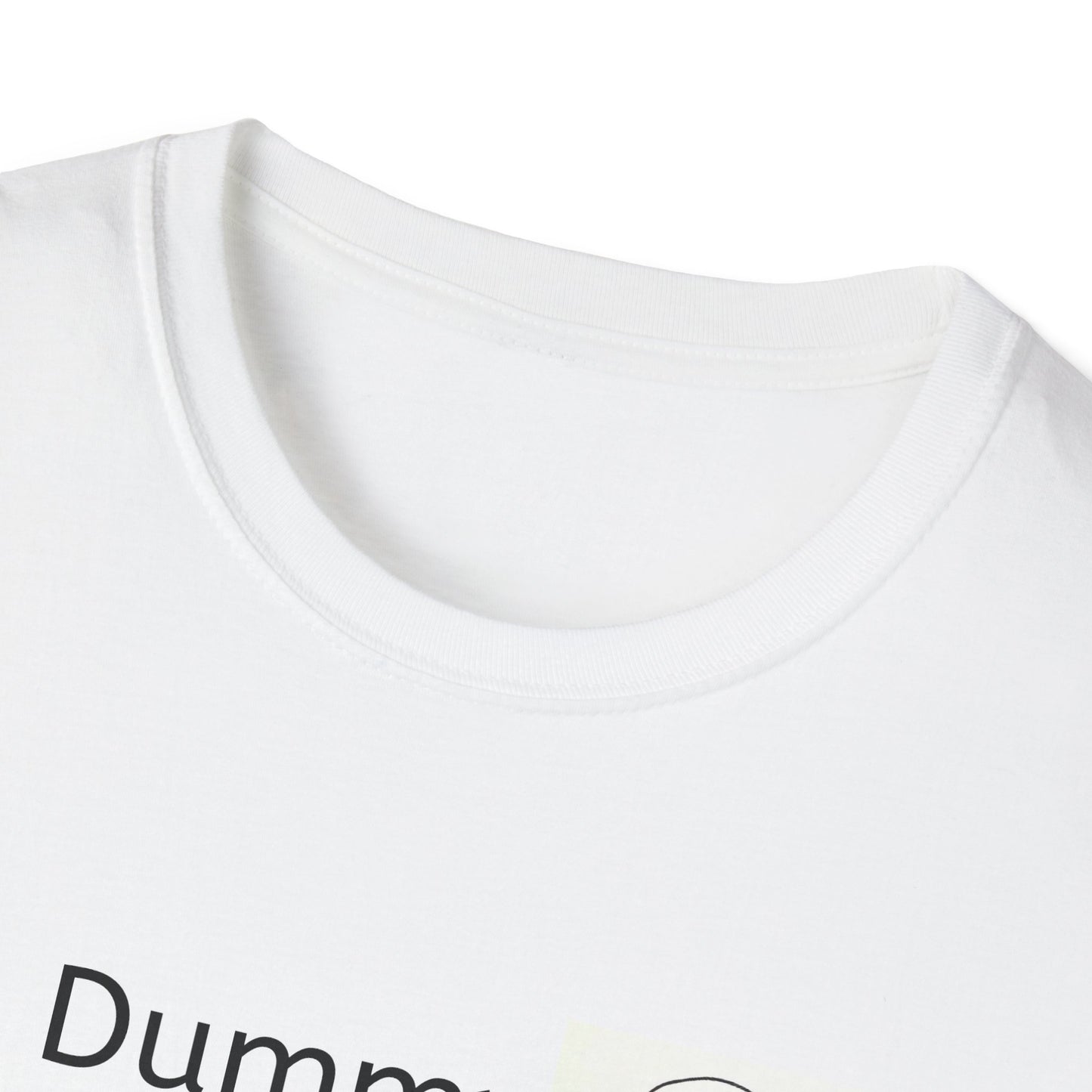 Funny Unisex Softstyle T-Shirt, 'A Dummy Can't Teach A Dummy', Gift for Teachers, Humor Tee, Casual Wear, Birthday Present